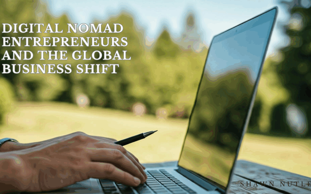 Digital Nomad Entrepreneurs and the Global Business Shift