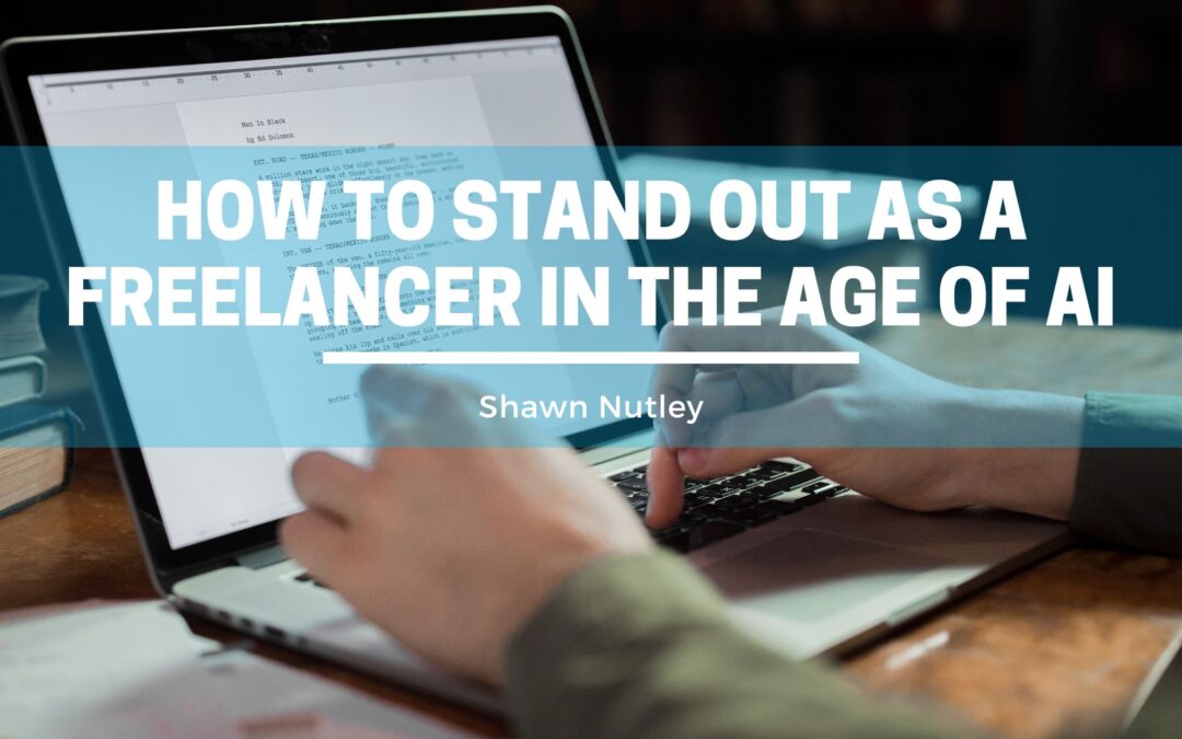 How to Stand Out as a Freelancer in the Age of AI