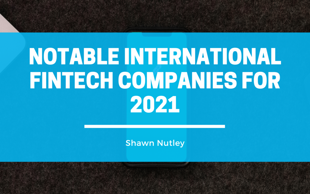 Notable International Fintech Companies for 2021