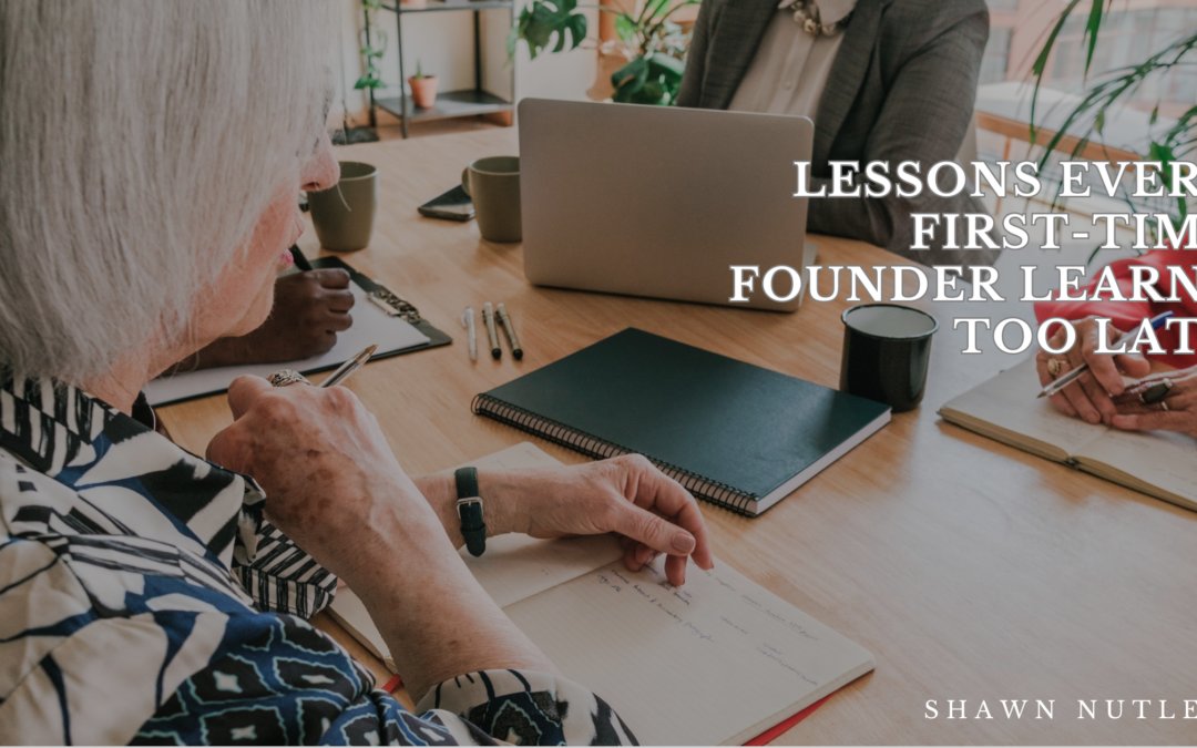 Lessons Every First-Time Founder Learns Too Late