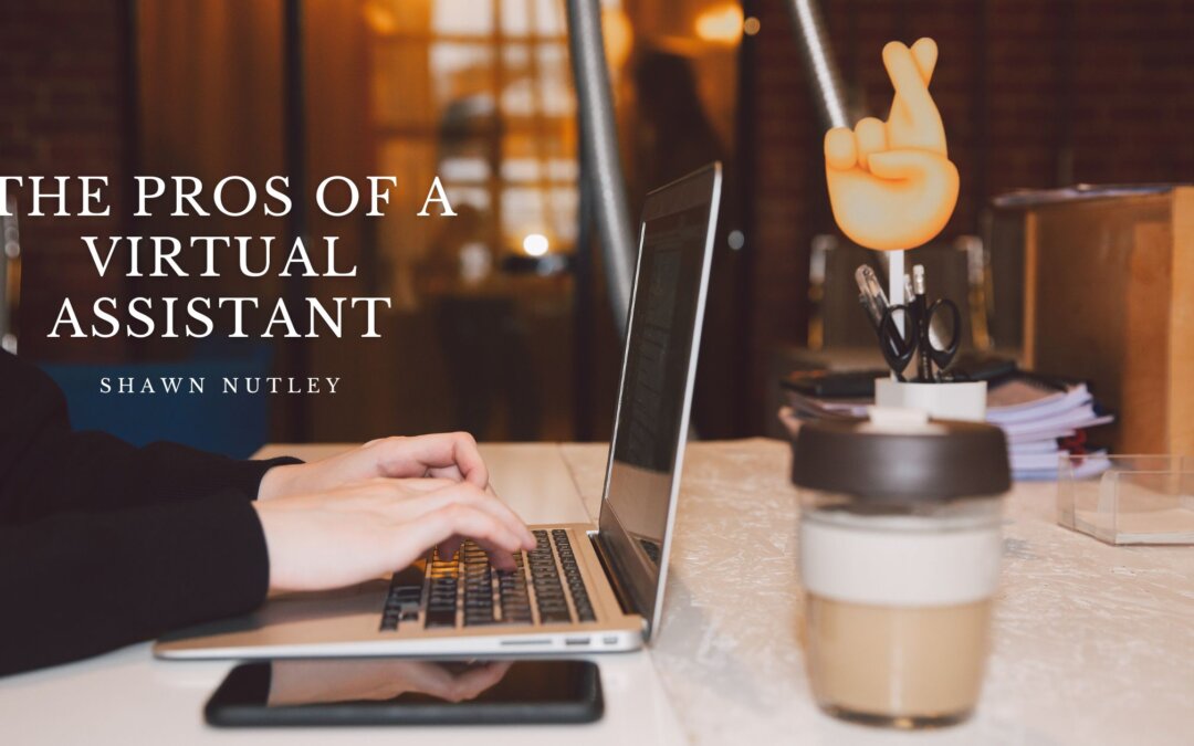 The Pros of a Virtual Assistant