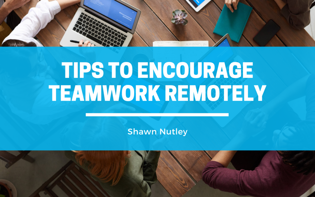 Tips To Encourage Teamwork Remotely