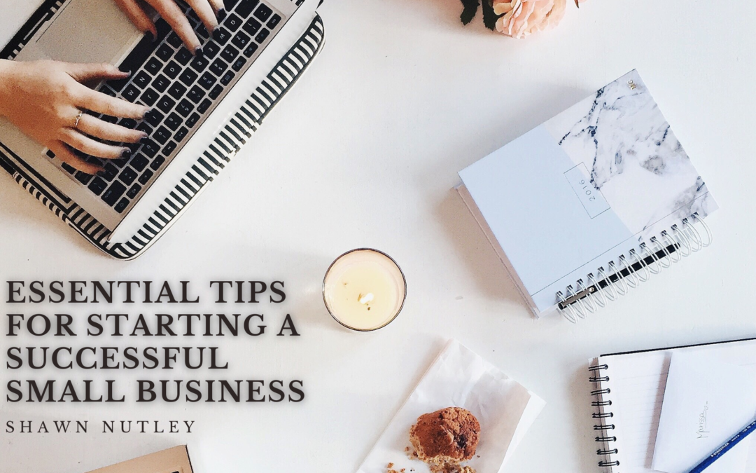 Essential Tips for Starting a Successful Small Business