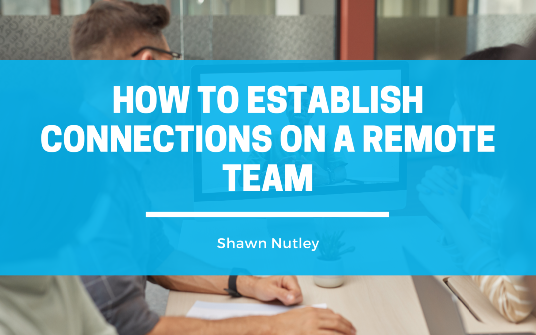 How to Establish Connections on a Remote Team