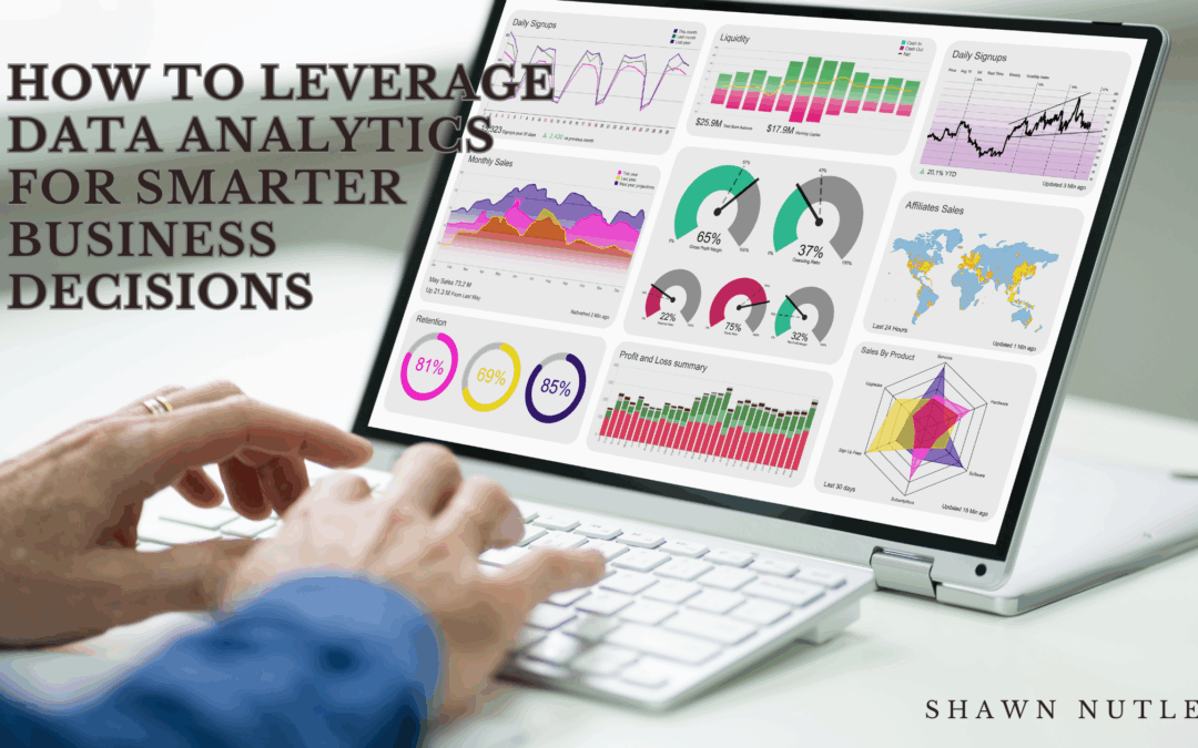 How to Leverage Data Analytics for Smarter Business Decisions