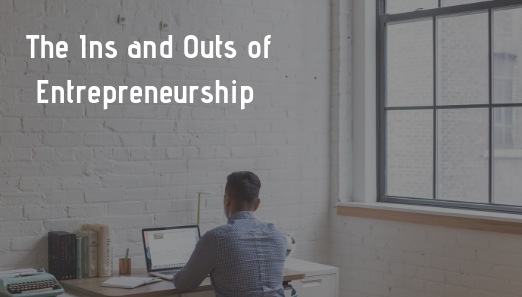 The Ins and Outs of Entrepreneurship  